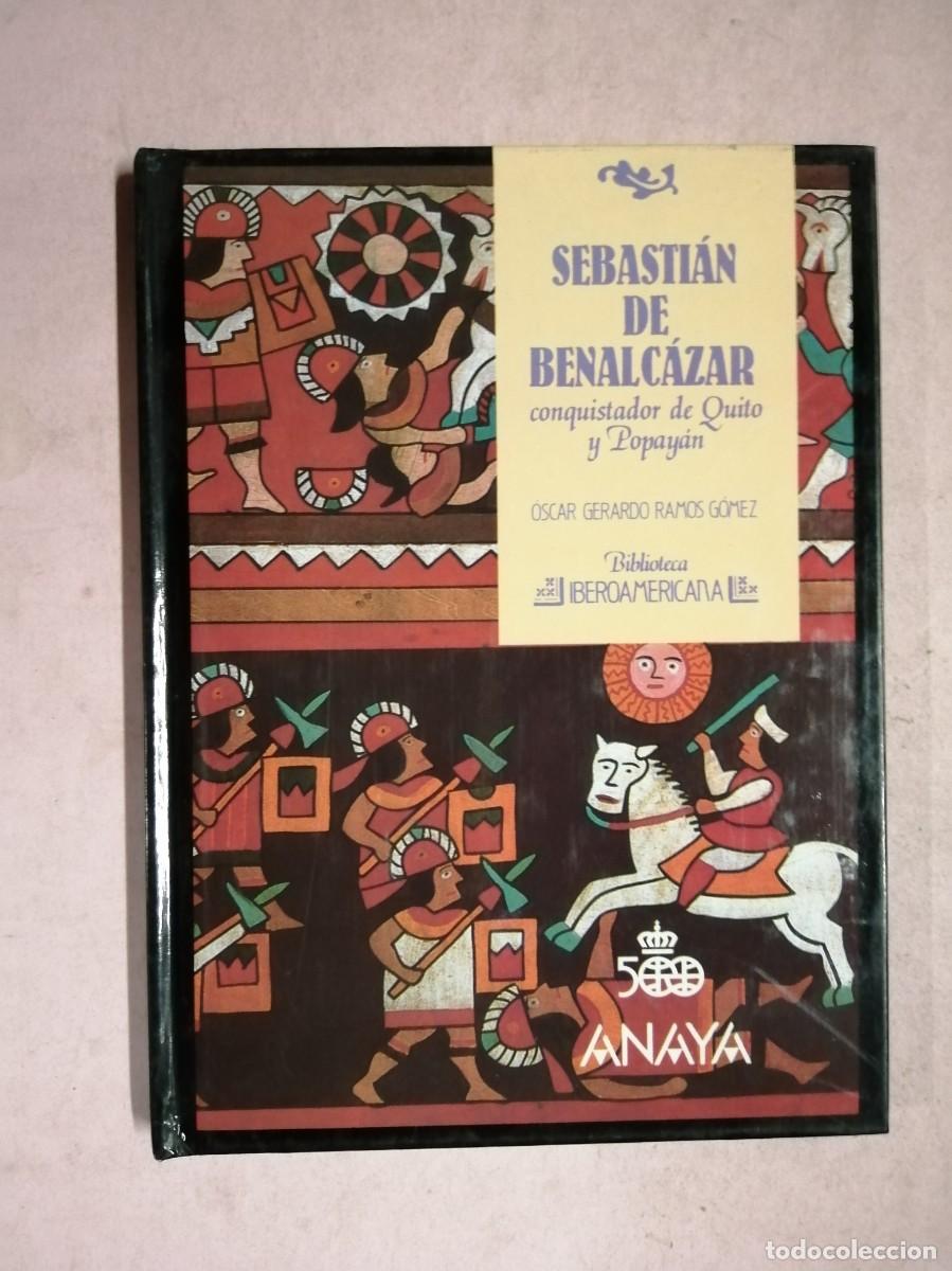 Libros de segunda mano: SEBASTIAN DE BENALCAZAR, CONQUISTADOR DE QUITO Y POPAYAN (OSCAR GERARDO RAMOS GOMEZ)