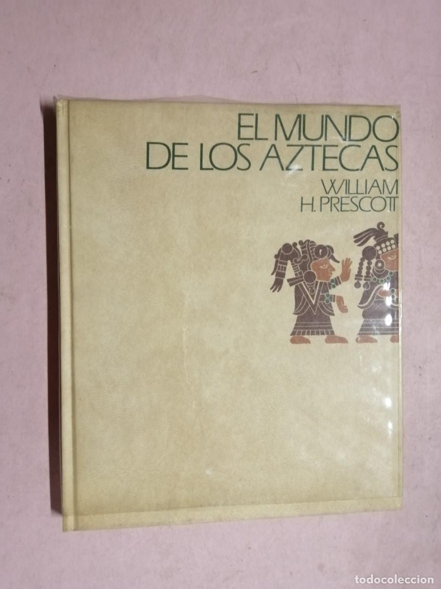 Libros de segunda mano: EL MUNDO DE LOS AZTECAS (WILLIAM H. PRESCOTT)