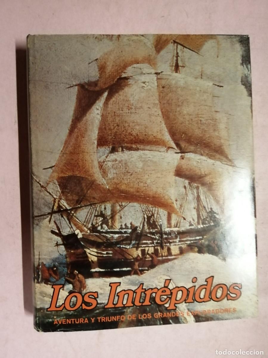 Libros de segunda mano: LOS INTREPIDOS. AVENTURA Y TRIUNFO DE LOS GRANDES EXPLORADORES
