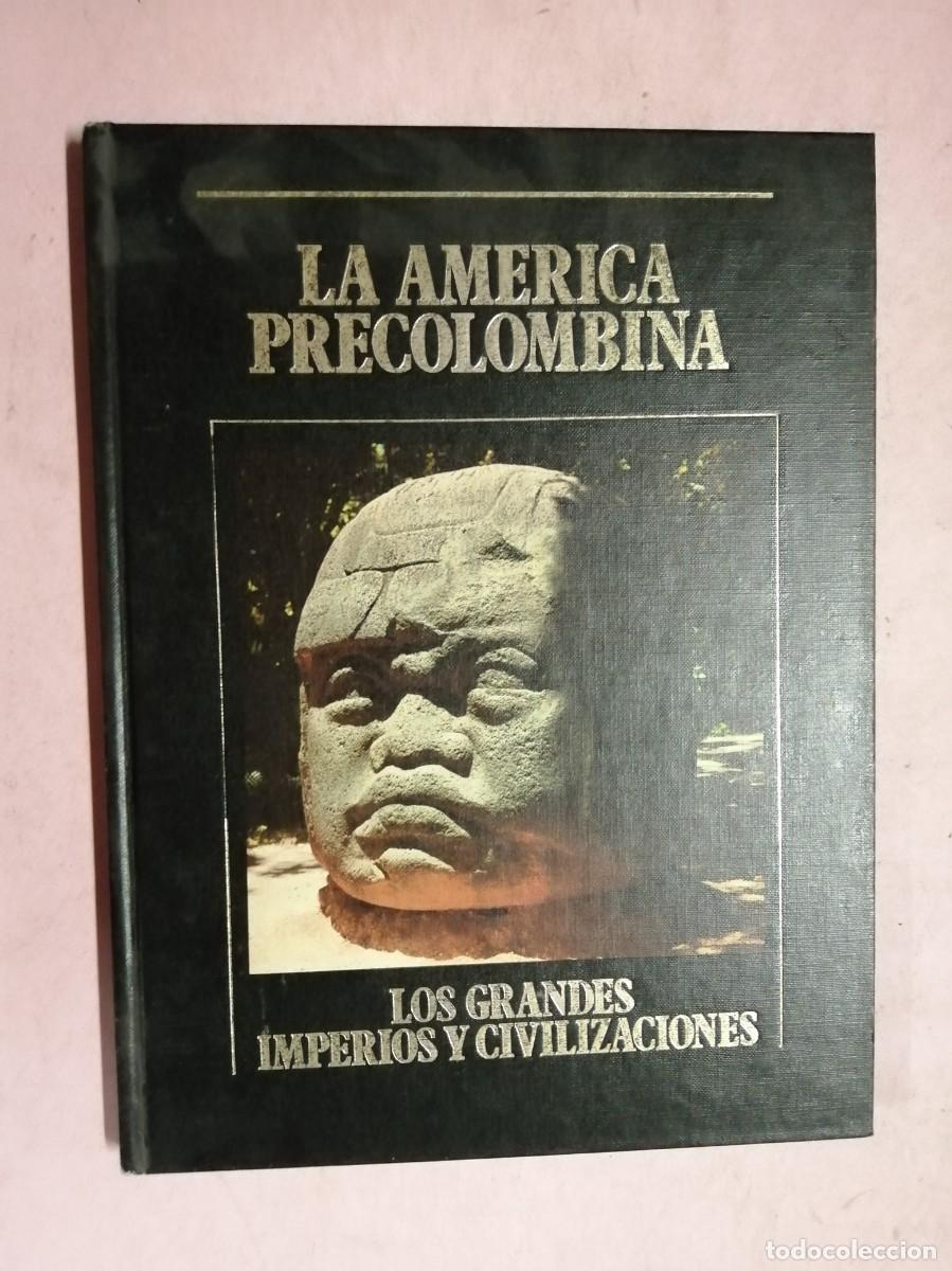 Libros de segunda mano: LOS GRANDES IMPERIOS Y CIVILIZACIONES. LA AMERICA PRECOLOMBINA