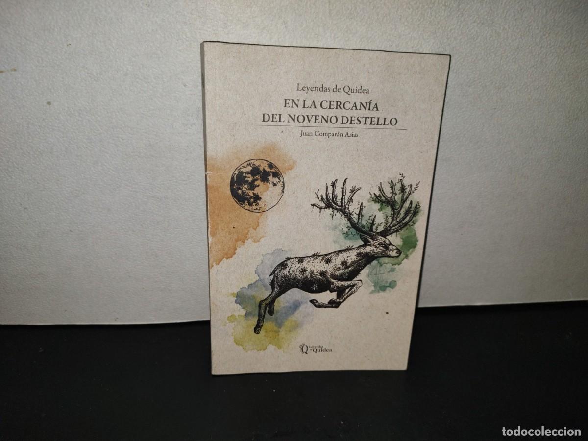 Libros de segunda mano: 219- Leyendas De Quidea. En La Cercan&iacute;a Del Noveno Destello - Juan Compar&aacute;n Arias. 1A. Ed. 2022