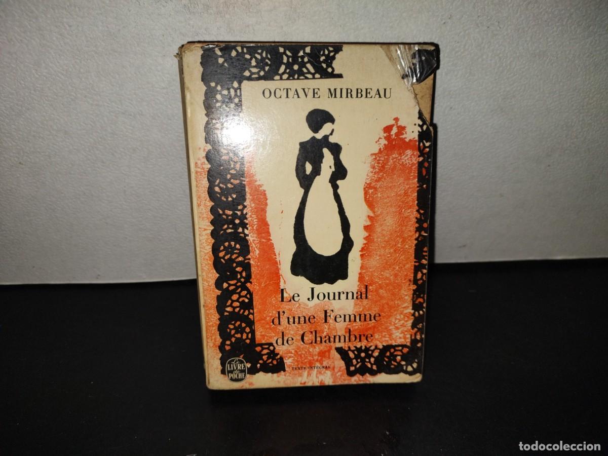 Libros de segunda mano: 219- Le Journal D'Une Femme De Chambre - Octave Mirbeau. Le Livre De Poche, 1964