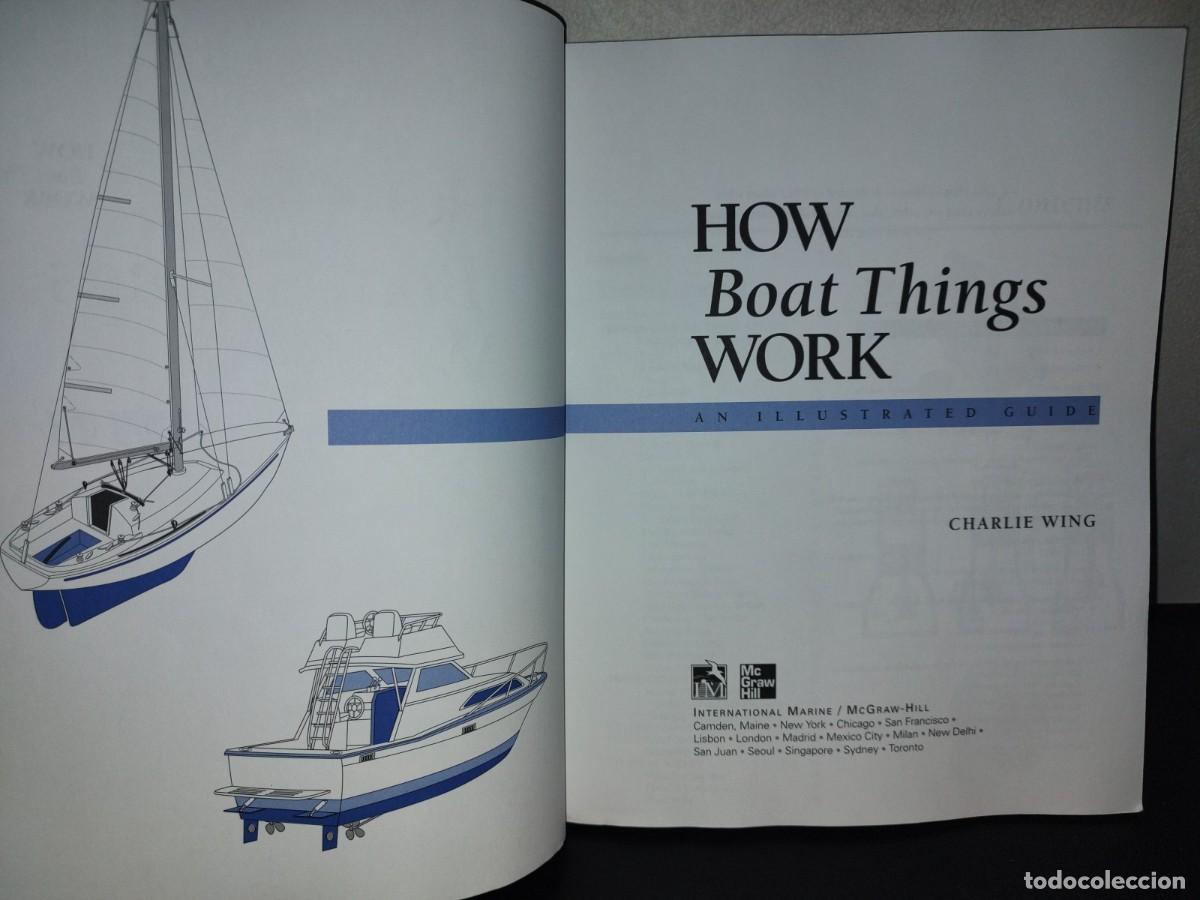 Libros de segunda mano: 219- How Boat Things Work. An Illustrated Guide - Charlie Wing - 2007 - Foto 3