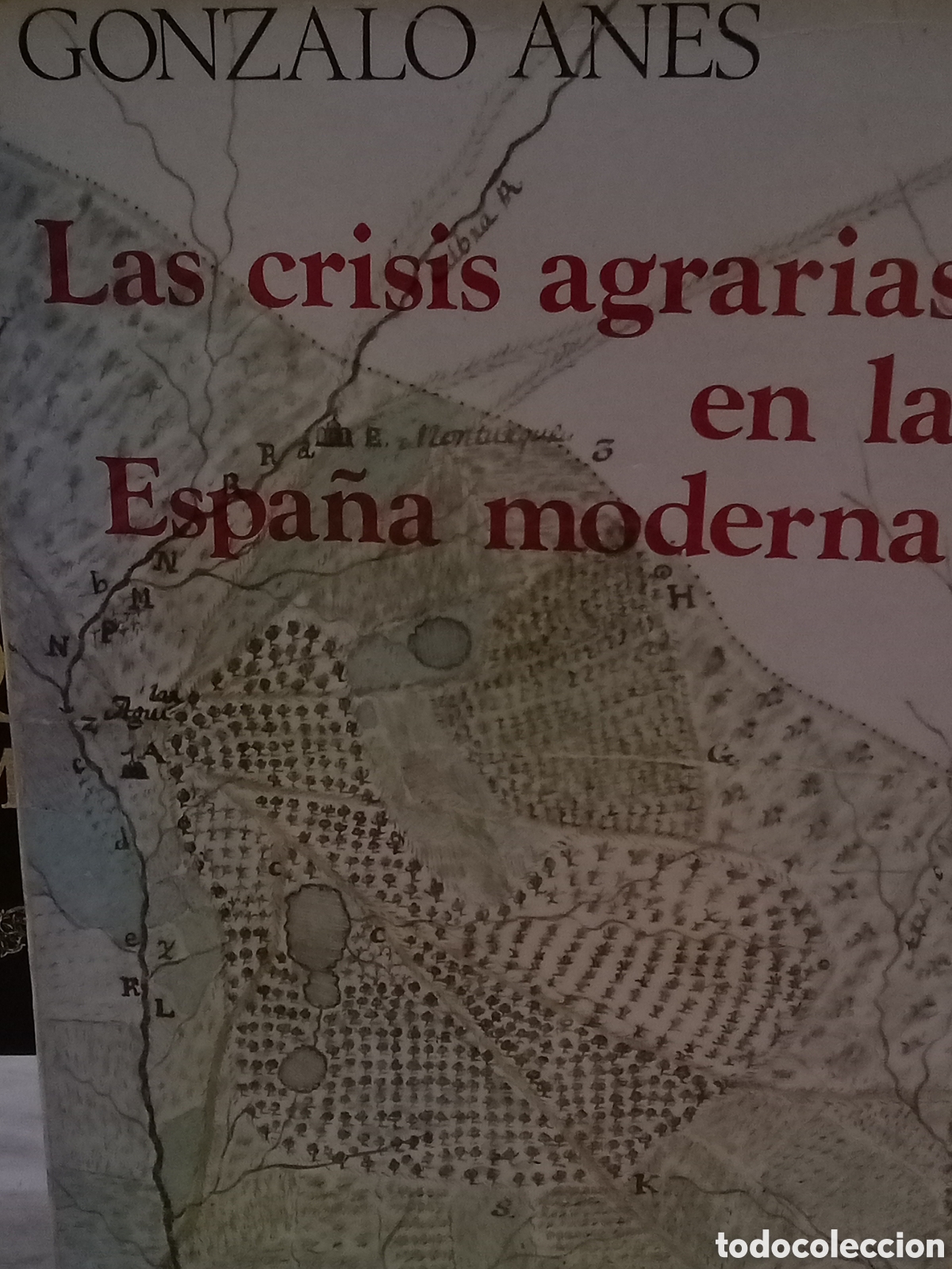 Second hand books: Gonzalo Anes. Las crisis agrarias en la Espa&ntilde;a moderna