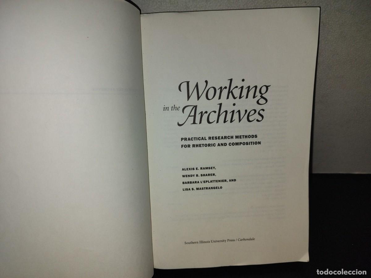 Libros de segunda mano: 219- Working In The Archives. Practical Research Methods For Rhetoric And Composition - Foto 4