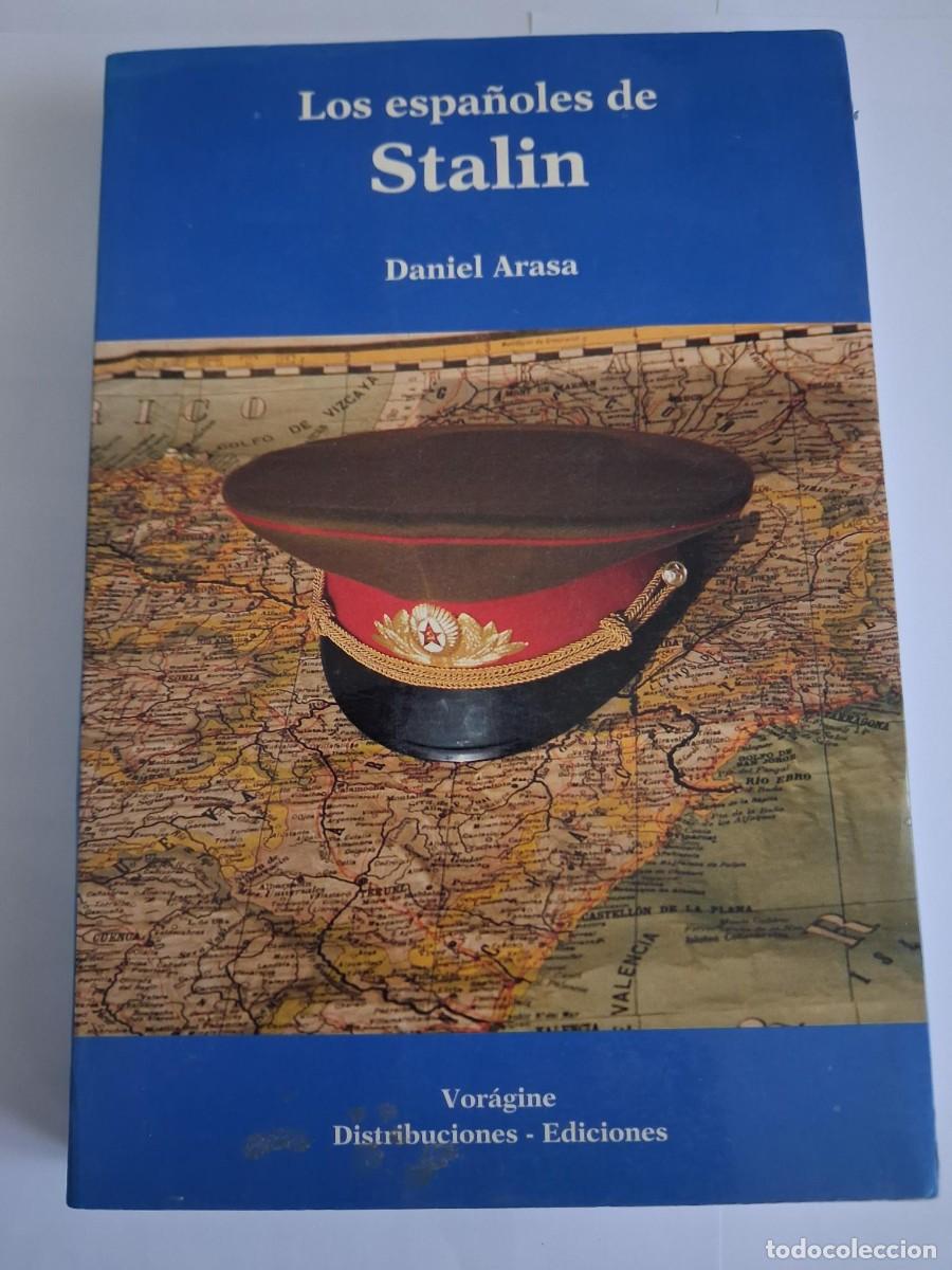 Libros de segunda mano: LOS ESPA&Ntilde;OLES DE STALIN DANIEL ARASA