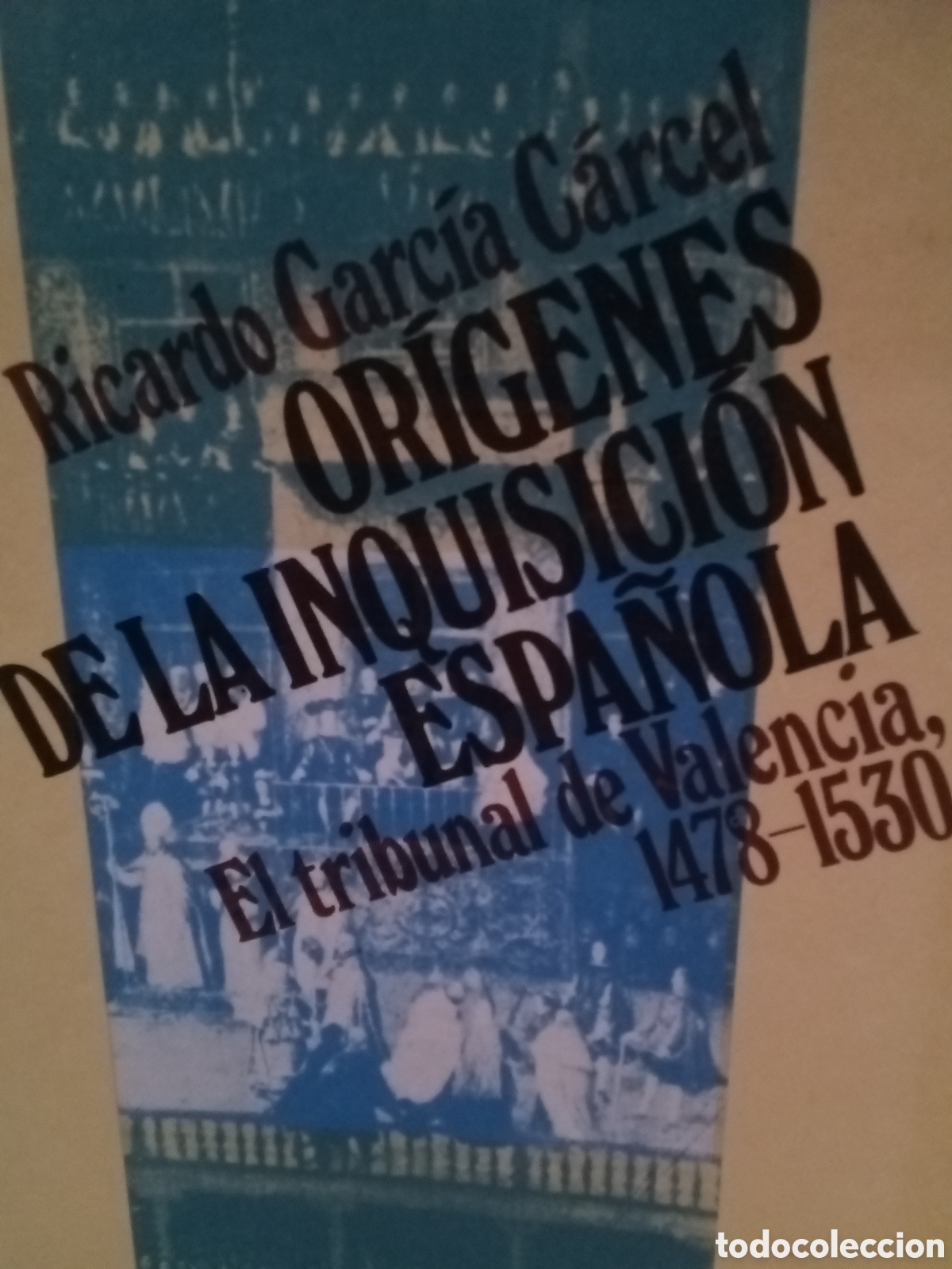Second hand books: Ricardo Garc&iacute;a C&aacute;rcel. Or&iacute;genes de la inquisici&oacute;n espa&ntilde;ola. El Tribunal de Valencia, 1478-1530