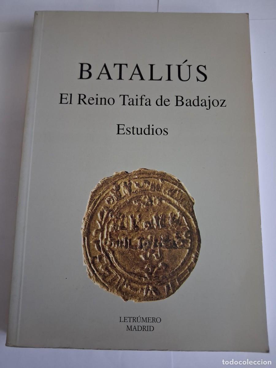 Libros de segunda mano: BATALIUS EL REINO TAIFA DE BADAJOZ VVAA