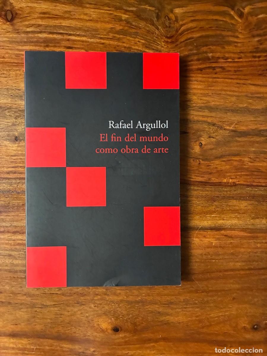 Libros de segunda mano: El fin del mundo como obra de arte. Rafael Argullol. Acantilado