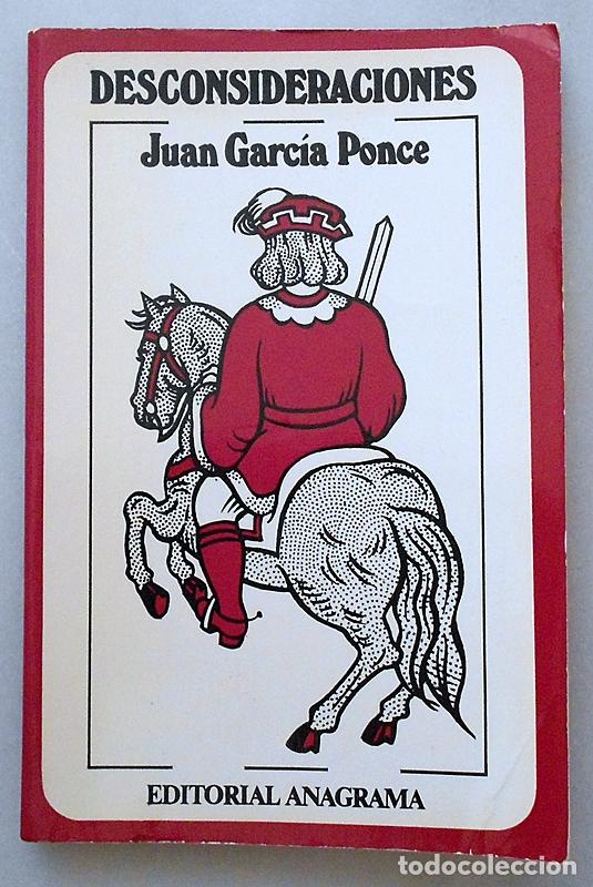 Libros de segunda mano: Desconsideraciones - Juan Garc&iacute;a Ponce - Anagrama (1981)