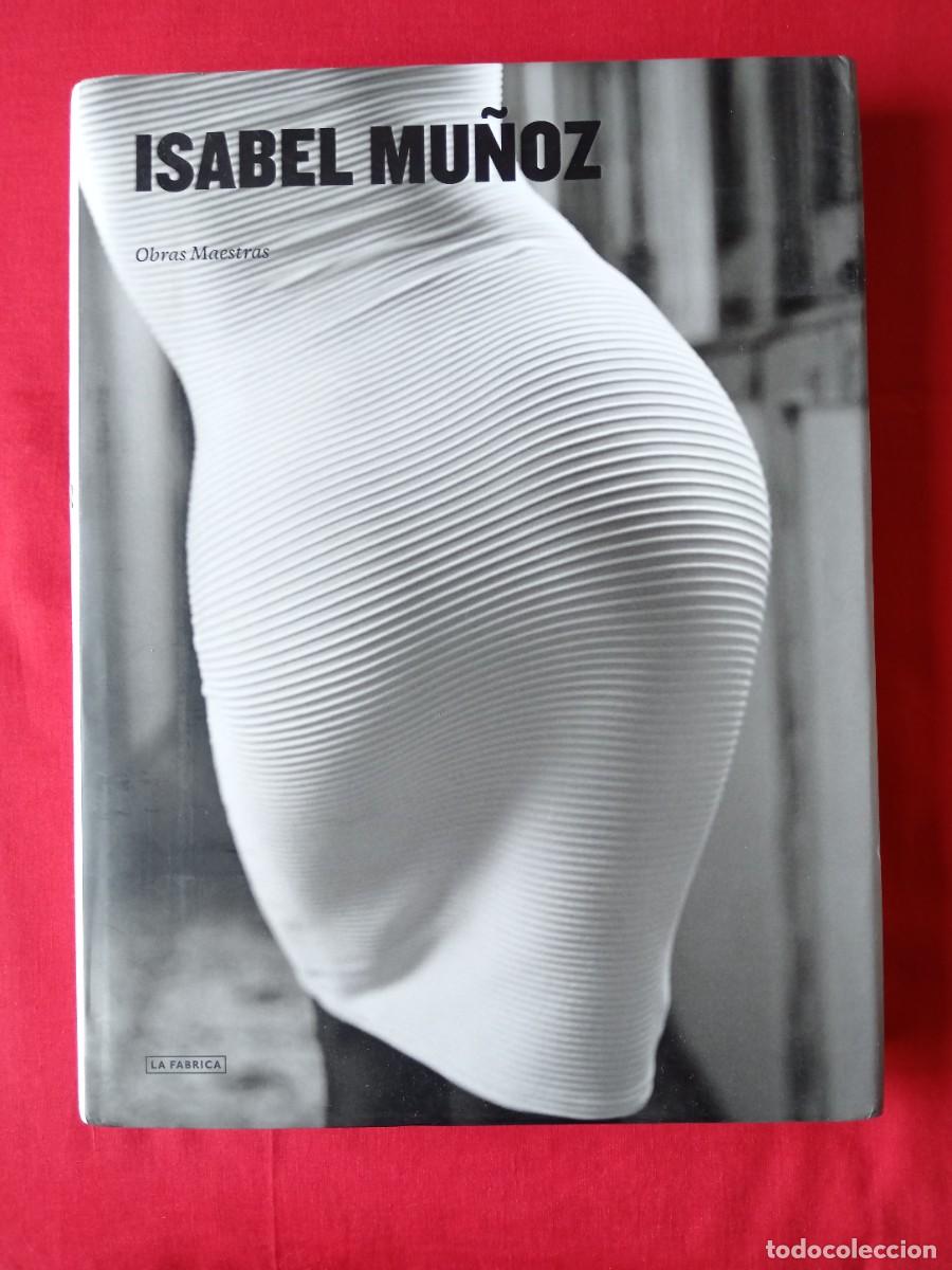 Libros de segunda mano: ISABEL MU&Ntilde;OZ. OBRAS MAESTRAS. LA F&Aacute;BRICA 2010