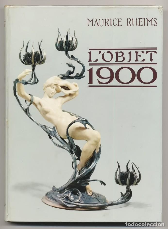 Libros de segunda mano: L'OBJET 1900 RHEIMS MAURICE ARTS ET METIERS GRAPHIQUES 1964 FRANCES