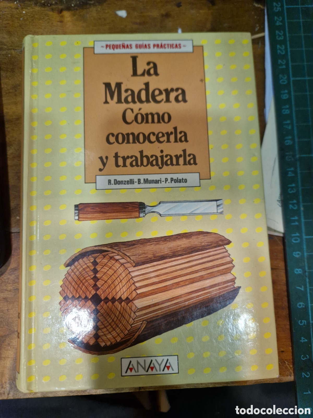 Libri di seconda mano: DONZELLI, R. La madera: C&oacute;mo conocerla y trabajarla