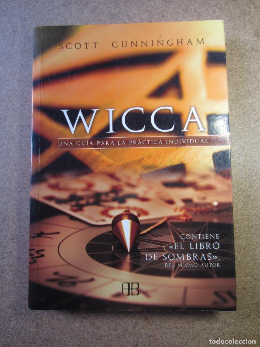 Libros de segunda mano: Wicca Una gu&iacute;a para la pr&aacute;ctica individual (Scott Cunningham - Arkano Books) 978-84-96111-52-3