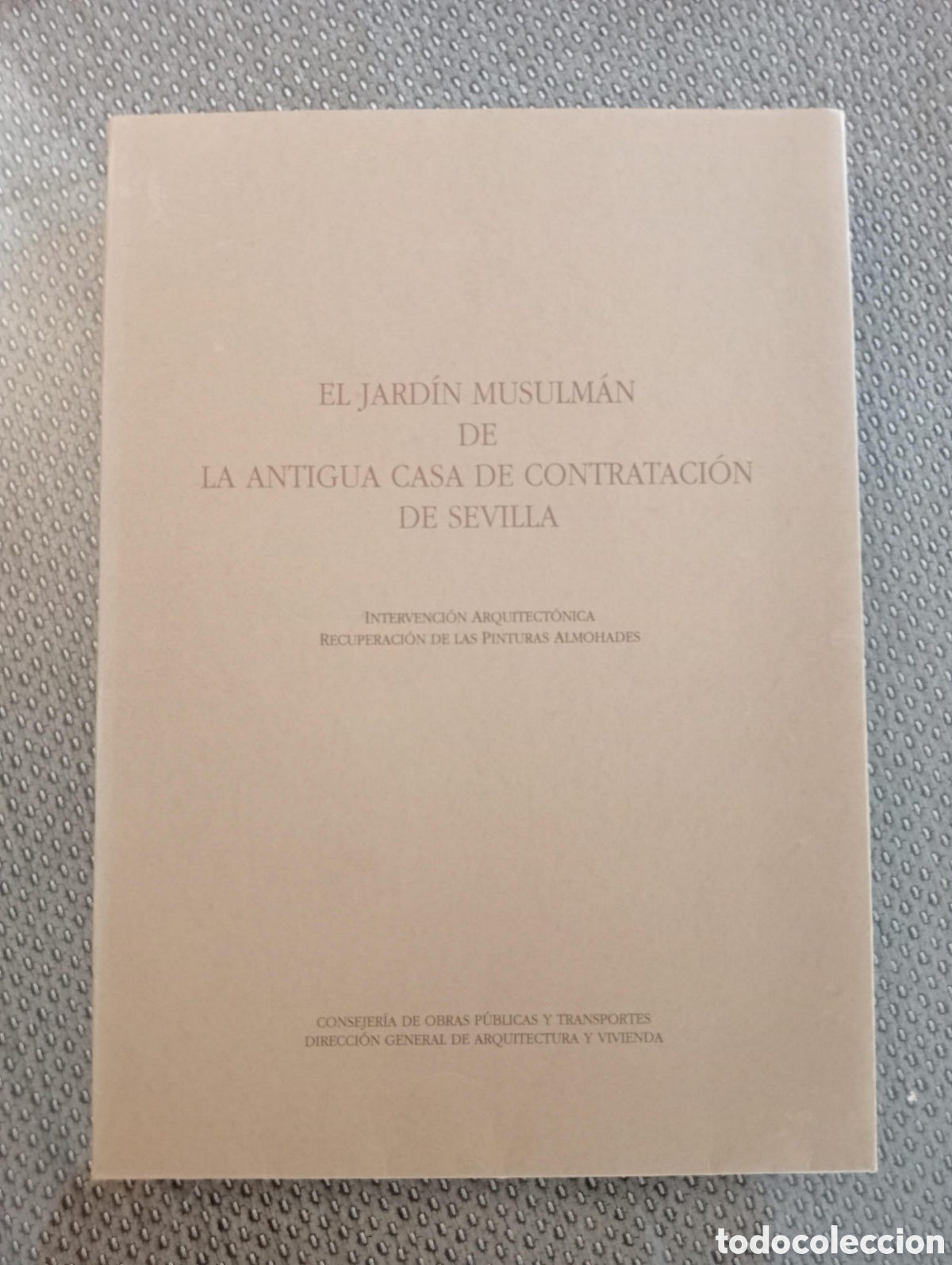 Libros de segunda mano: EL JARD&Iacute;N MUSULMAN DE LA ANTIGUA CASA DE LA CONTRATACI&Oacute;N DE SEVILLA. 2 vols