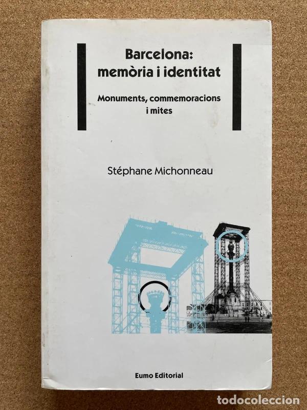 Libros de segunda mano: Barcelona: mem&ograve;ria i identitat. Monuments, commemoracions i mites