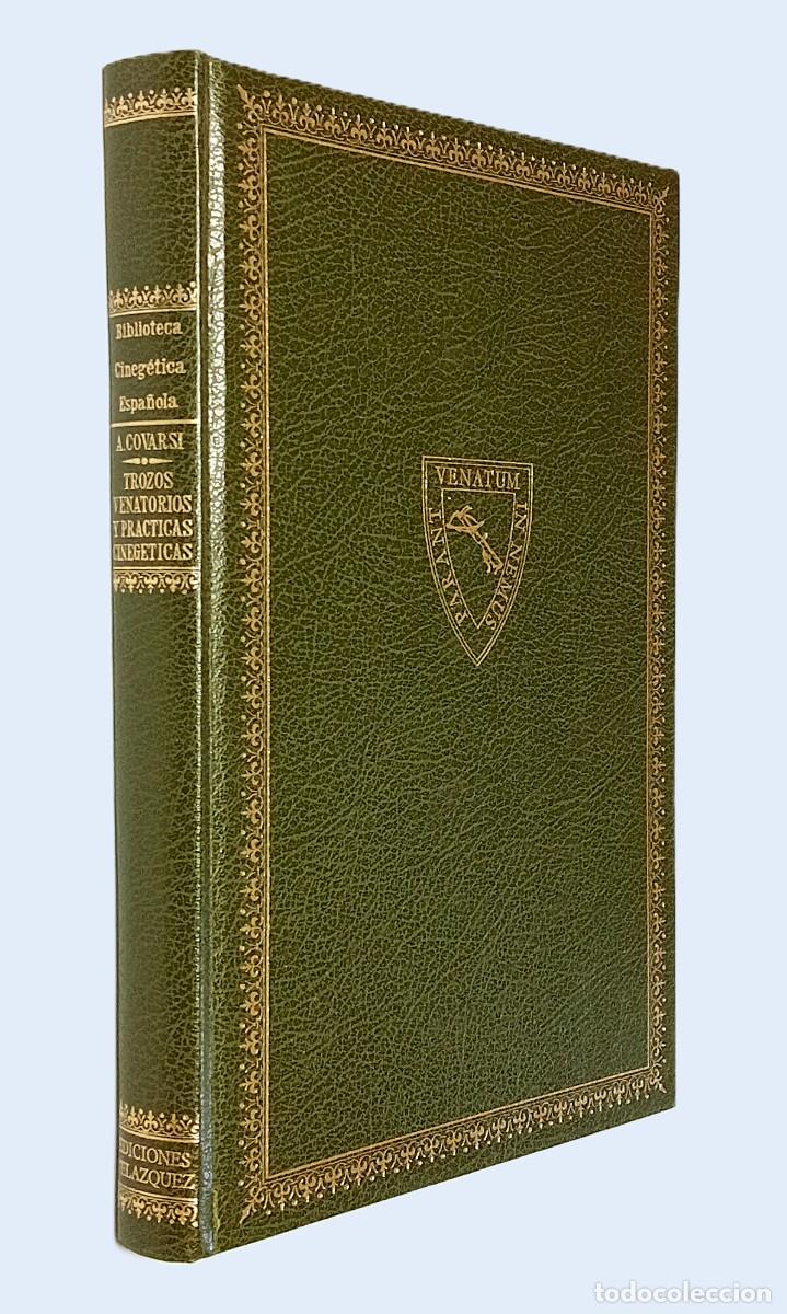 Libros de segunda mano: ANTONIO COVARS&Iacute; - TROZOS VENATORIOS Y PR&Aacute;CTICAS CINEG&Eacute;TICAS. Edici&oacute;n facsimil