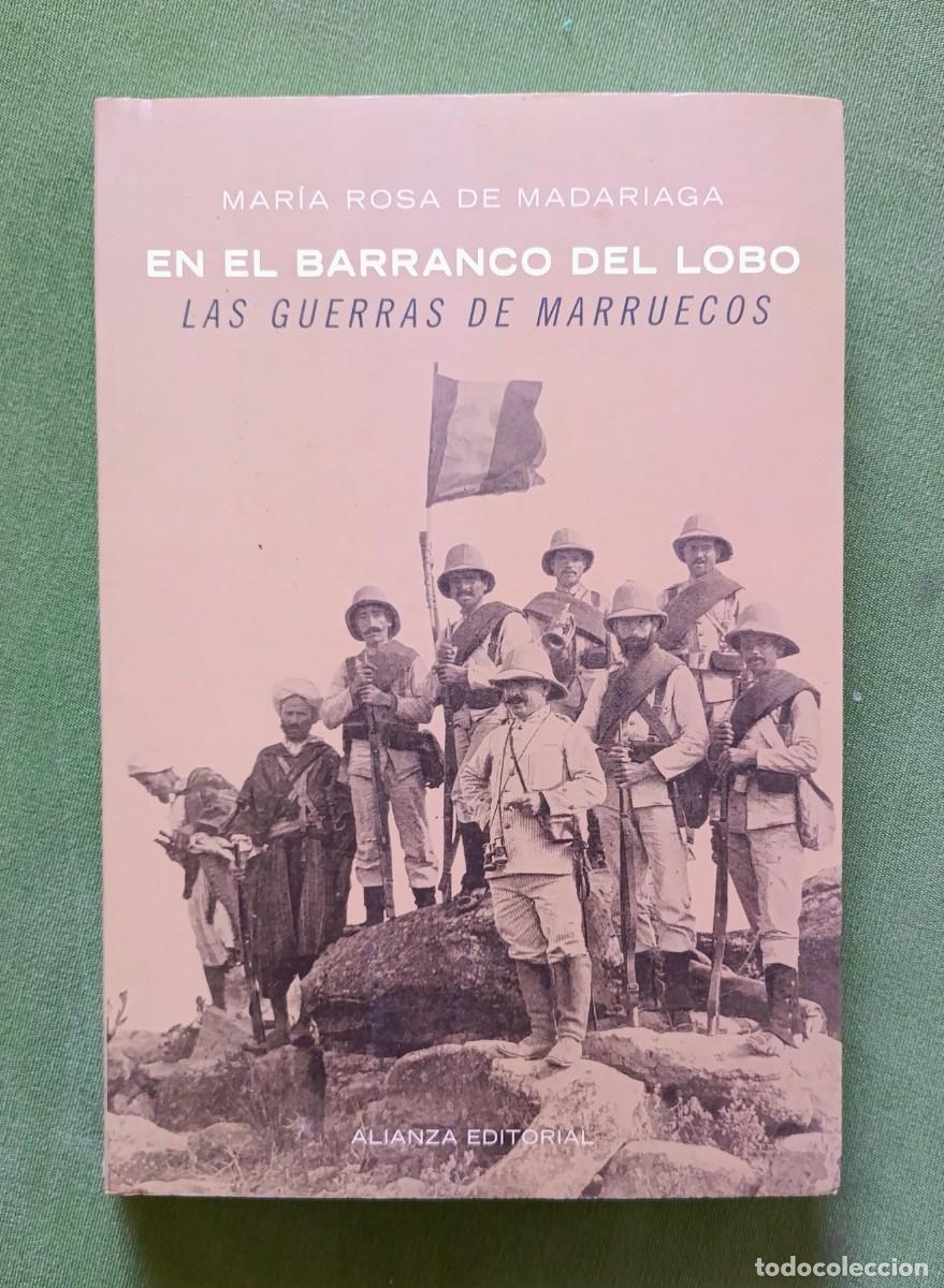 Libros de segunda mano: EN EL BARRANCO DEL LOBO - LAS GUERRAS DE MARRUECOS - M. ROSA DE MADARIAGA - ALIANZA EDITORIAL - 2005