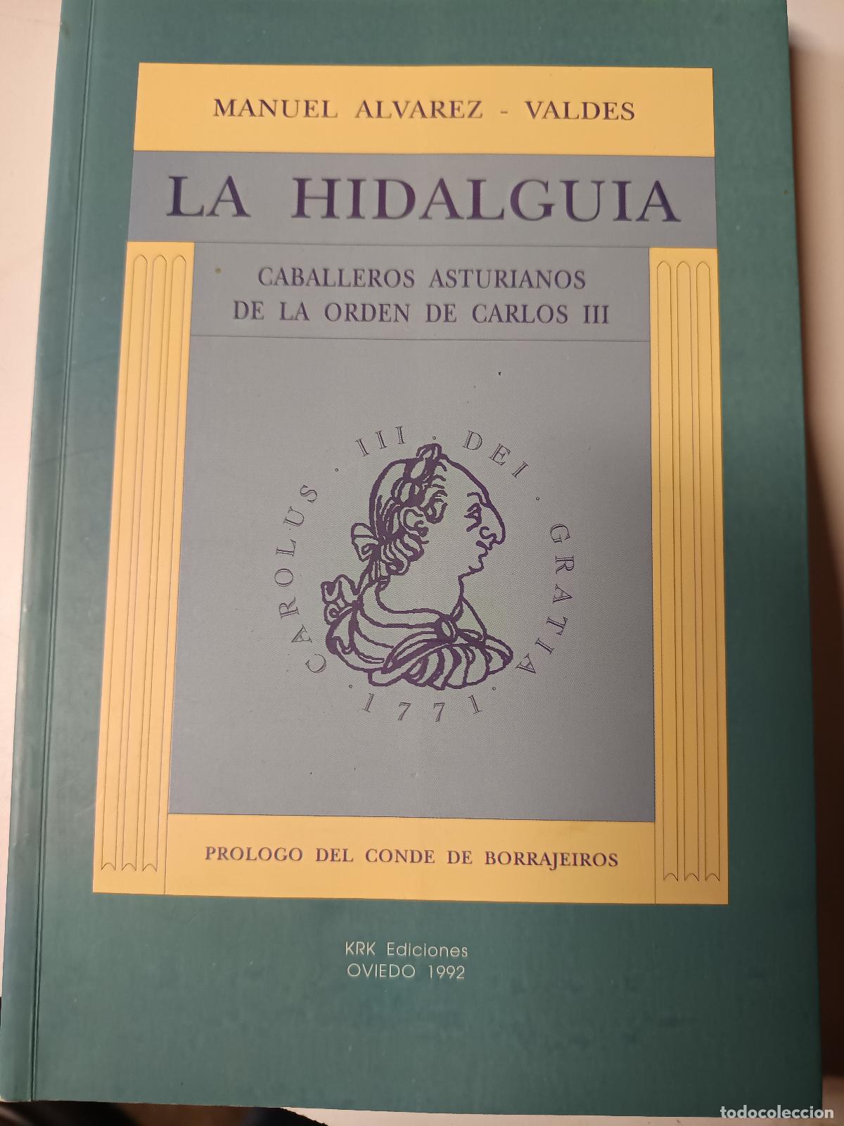 Libros de segunda mano: LA HIDALGUIA, CABALLEROS ASTURIANOS DE LA ORDEN DE CARLOS III. MANUEL ALVAREZ VALDES, DEDICADO
