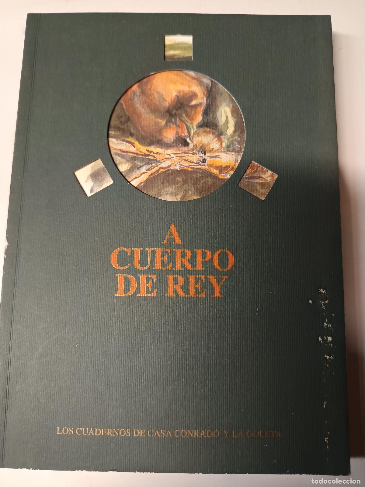 Libros de segunda mano: A CUERPO DE REY. LOS CUADERNOS DE CASA CONRADO Y LA GOLETA. RESTARURANTES DE OVIEDO. FIRMADO