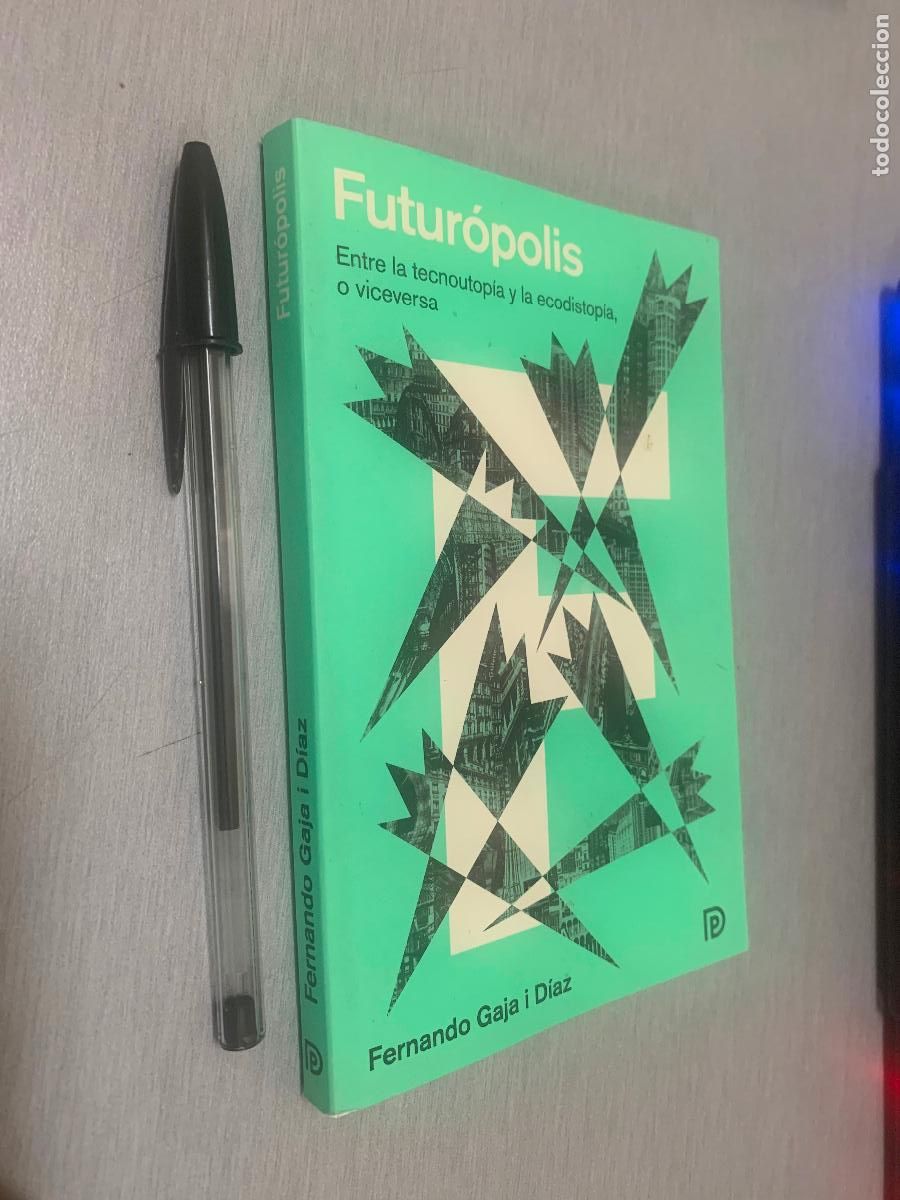 Libros de segunda mano: FUTUR&Oacute;POLIS, ENTRE LA TECNOUTOP&Iacute;A Y LA ECODISTOP&Iacute;A O VICEVERSA / F. GAJA I D&Iacute;AZ / D&Iacute;AZ Y PONS 2016