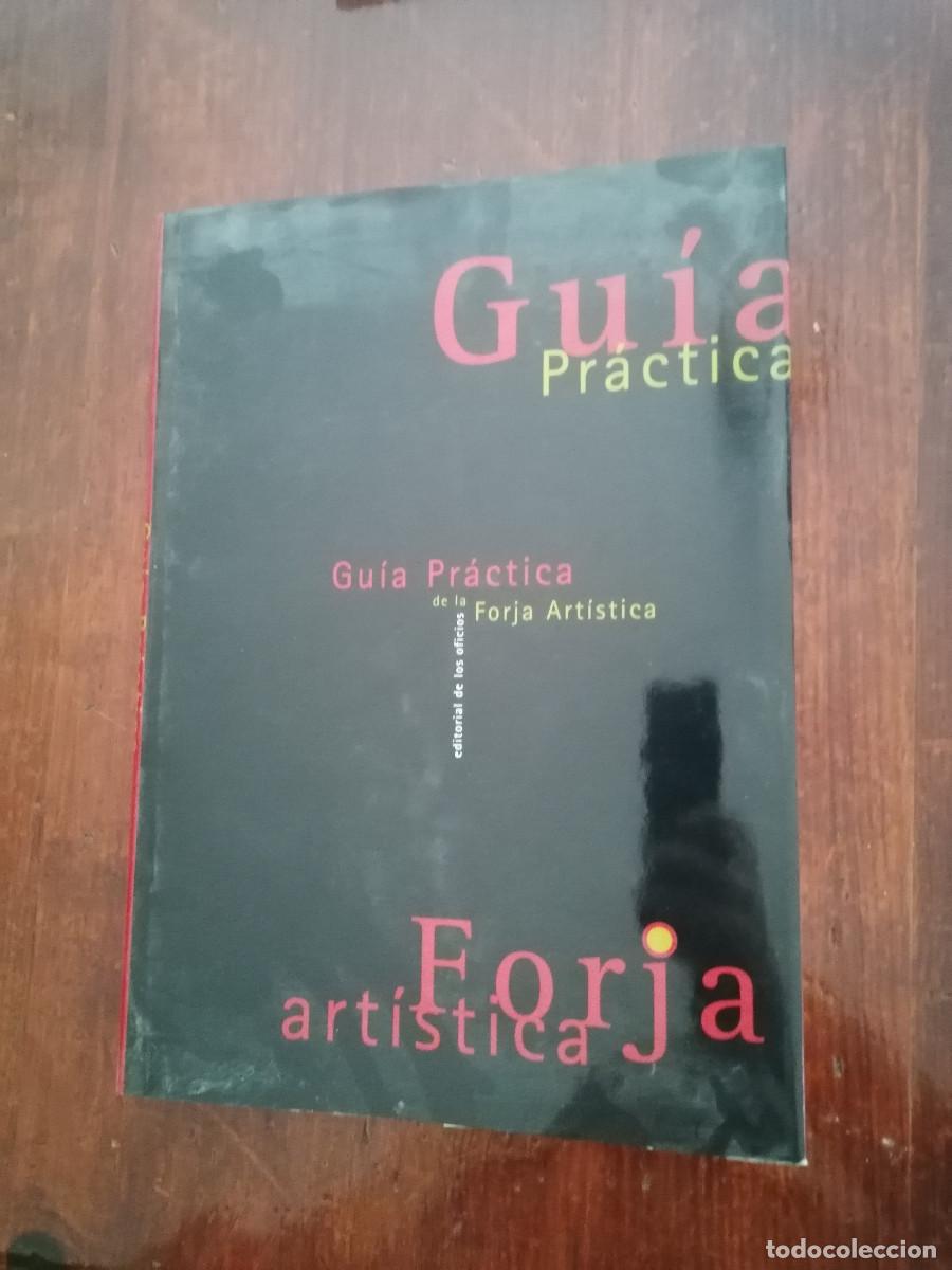 Libros de segunda mano: Guia Pr&aacute;ctica de la Forja Art&iacute;stica - Editorial de los oficios - Foto 2