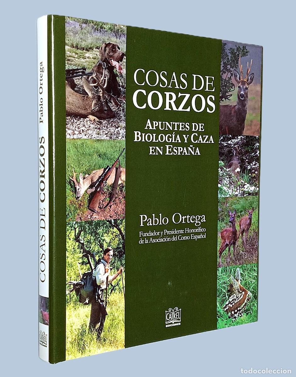 Libros de segunda mano: COSAS DE CORZOS. APUNTES DE BIOLOG&Iacute;A Y CAZA EN ESPA&Ntilde;A