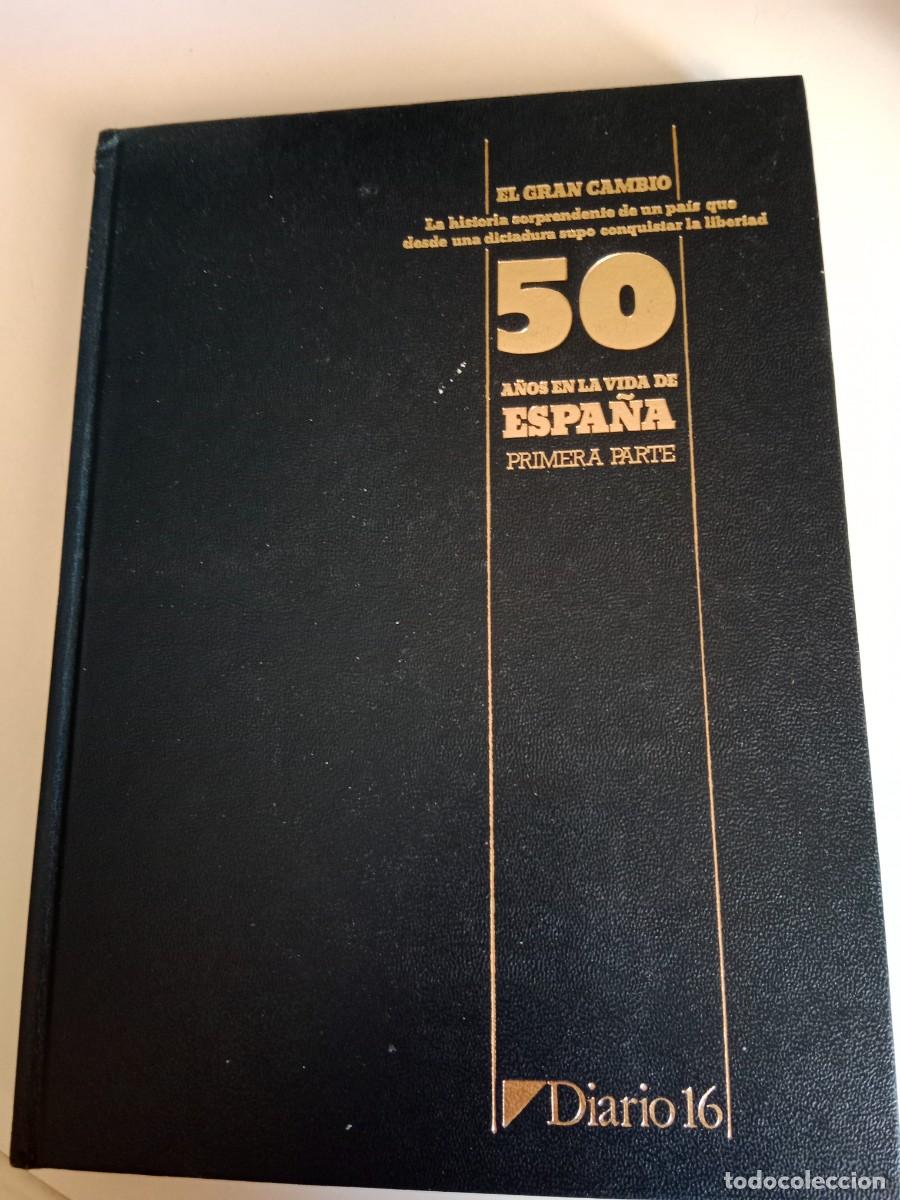 Libros de segunda mano: 50 A&Ntilde;OS DE LA VIDA DE ESPA&Ntilde;A. PRIMERA PARTE. DIARIO 16.