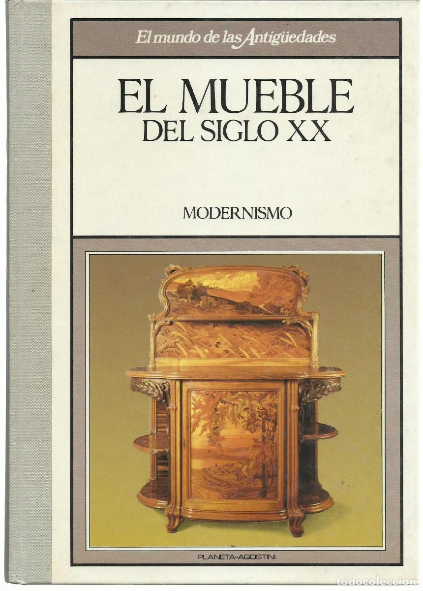 Libros de segunda mano: EL MUEBLE DEL SIGLO XX. Modernismo (El mundo de las Antig&uuml;edades). Planeta-Agostini, 1989