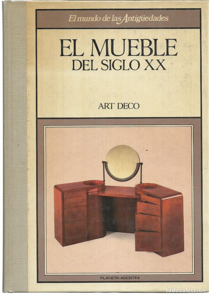 Libros de segunda mano: EL MUEBLE DEL SIGLO XX. Art Deco. (El mundo de las Antig&uuml;edades) Dir. Jaime Barrachina. (1989)