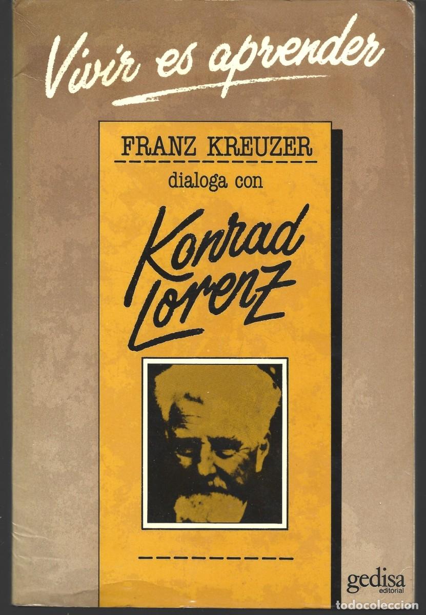 Libros de segunda mano: Konrad LORENZ : Vivir es aprender (Franz Kreuzer dialoga con Konrad Lorenz). Ed. Gedisa, 1988