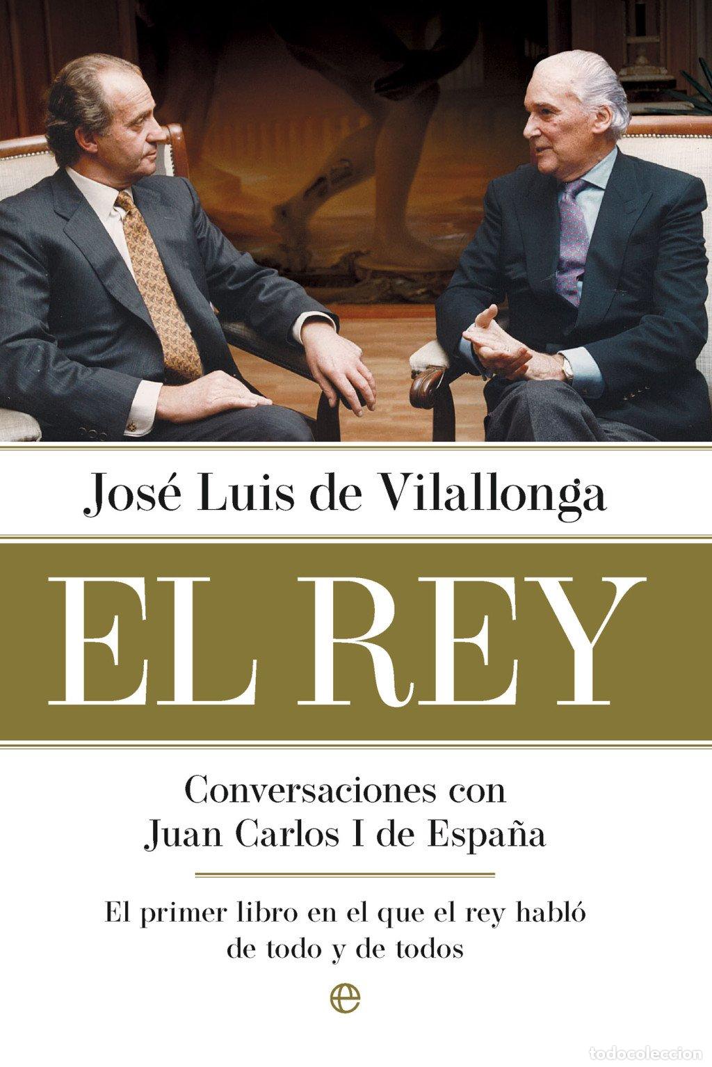 Libros de segunda mano: El Rey: Conversaciones con Juan Carlos I de Espa&ntilde;a - Jos&eacute; Luis de Vilallonga - La Esfera