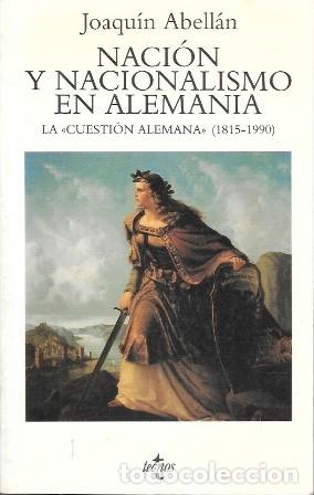 Libros de segunda mano: NACION Y NACIONALISMO EN ALEMANIA - LA CUESTION ALEMANA (1815-1990) - ABELLAN, JOAQUIN - A-H-2149