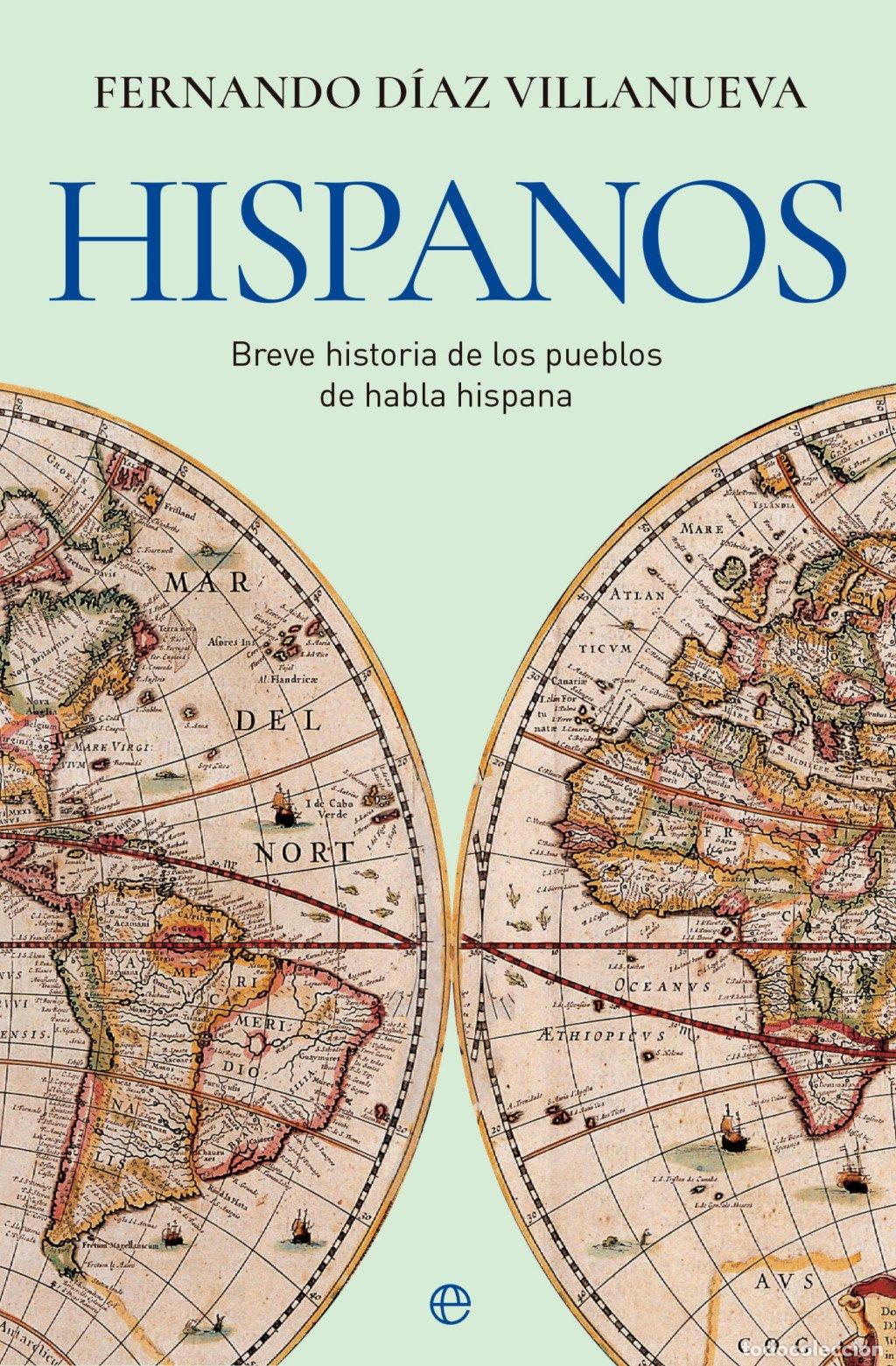 Libros de segunda mano: Hispanos: Breve Historia de los Pueblos de Habla Hispana - Fernando Diaz Villanueva - La Esfera -