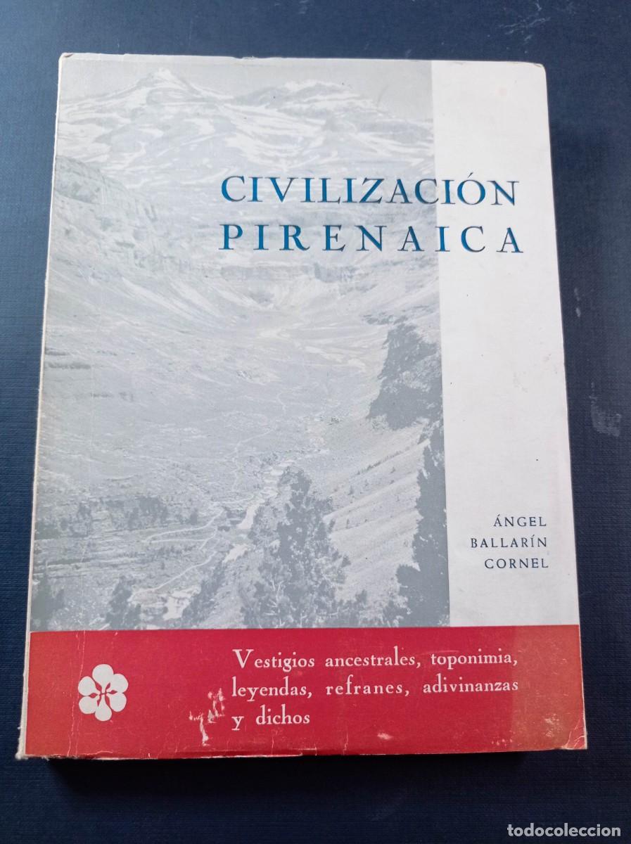 Libros de segunda mano: CIVILIZACI&Oacute;N PIRENAICA. &Aacute;NGEL BALLAR&Iacute;N CORNEL. VESTIGIOS ANCESTRALES, LEYENDAS, DICHOS, TOPONIMIA ++