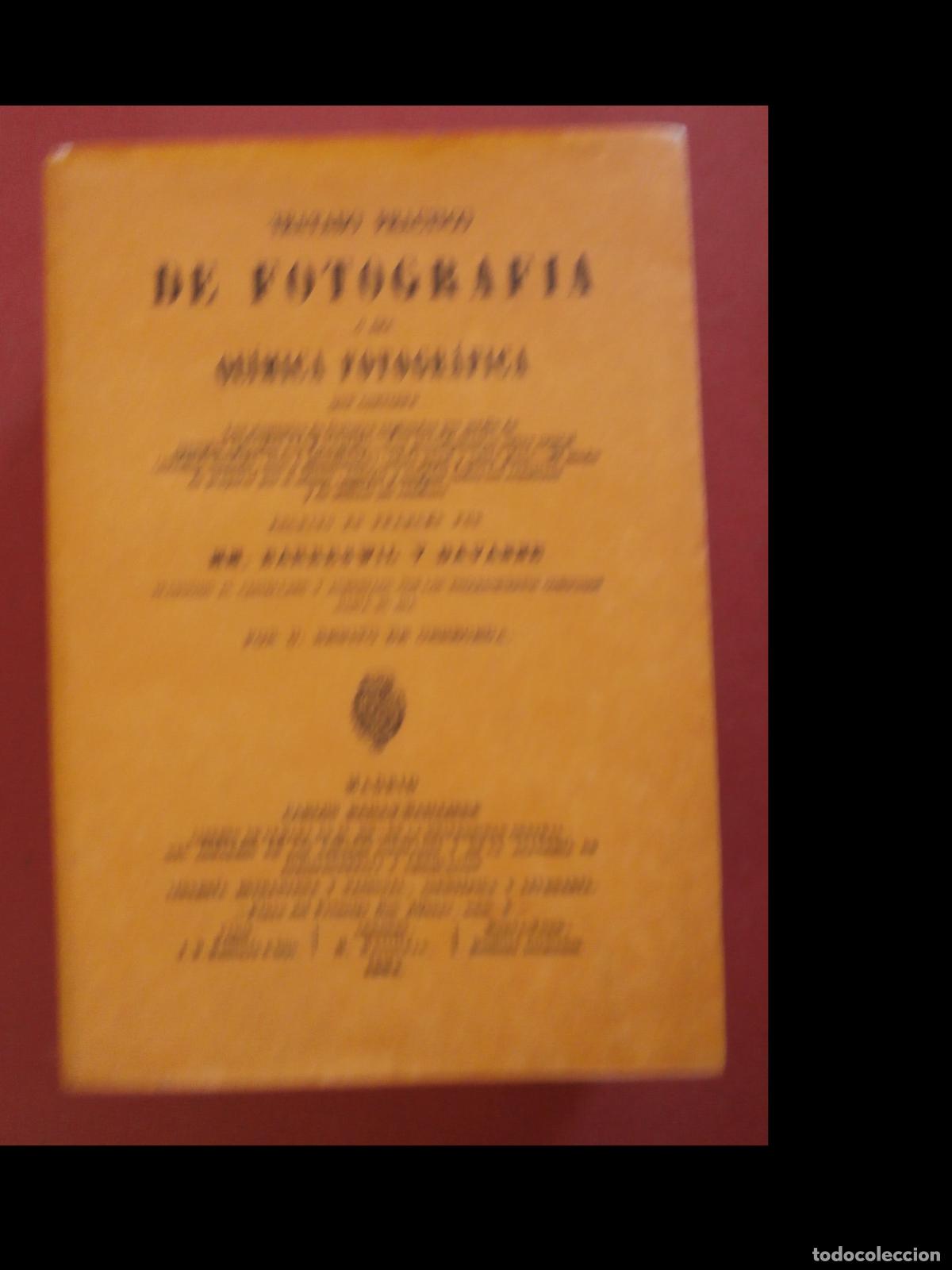 Libros de segunda mano: Tratado pr&aacute;ctico de Fotografia o sea Quimica Fotogr&aacute;fica. MM Barreswil y Davanne. (Facsimil)