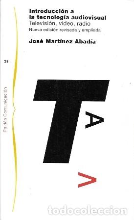 Libros de segunda mano: INTRODUCCION A LA TECNOLOGIA AUDIOVISUAL: TELEVISION, VIDEO, RADIO -MARTINEZ ABADIA, J.- A-PERIO-487
