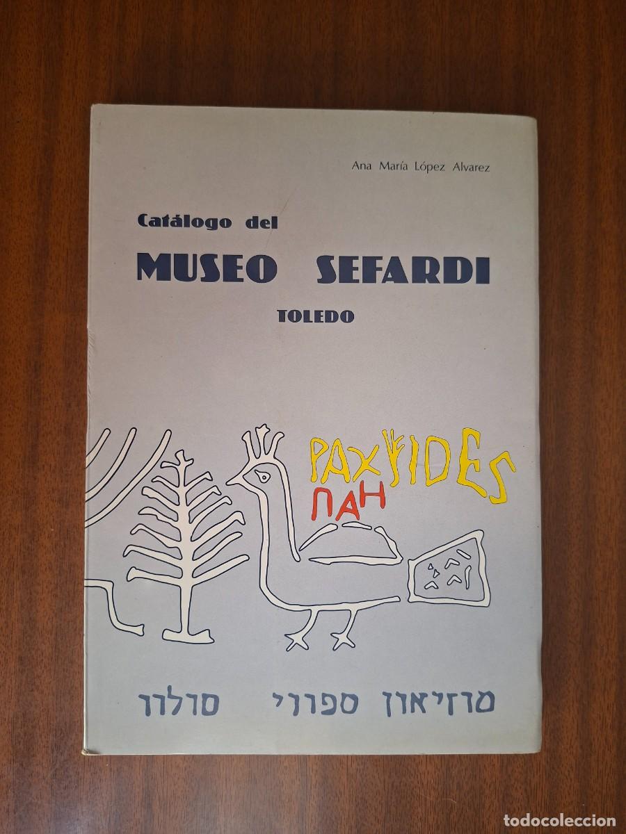 Libros de segunda mano: Cat&aacute;logo del Museo Sefard&iacute; Toledo --- A. M. L&oacute;pez &Aacute;lvarez