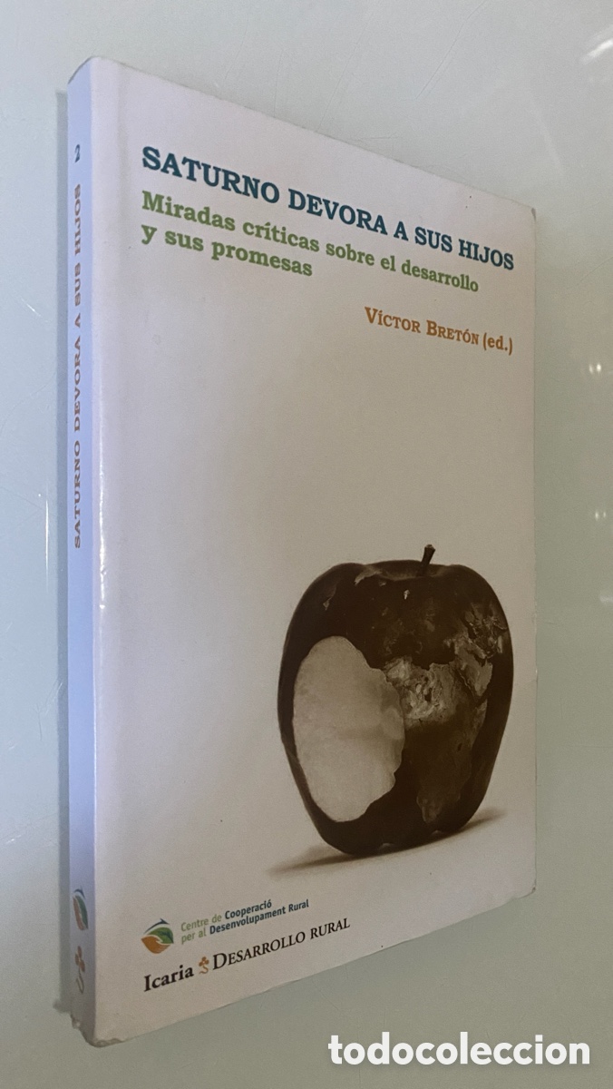 Libros de segunda mano: Saturno devora a sus hijos: Miradas cr&iacute;ticas sobre el desarrollo y sus promesas - BRET&Oacute;N, V&iacute;ctor (Ed