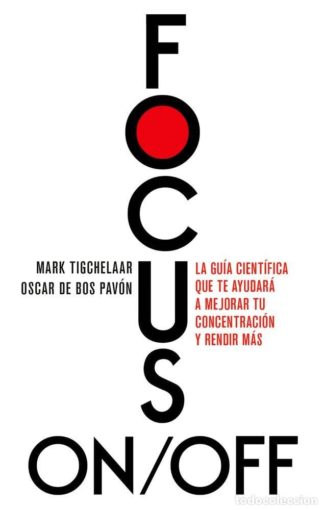 Libros de segunda mano: Focus On/Off: La gu&iacute;a cient&iacute;fica que te ayudar&aacute; a mejorar tu concentraci&oacute;n y rendir m&aacute;s (IMPULSA)