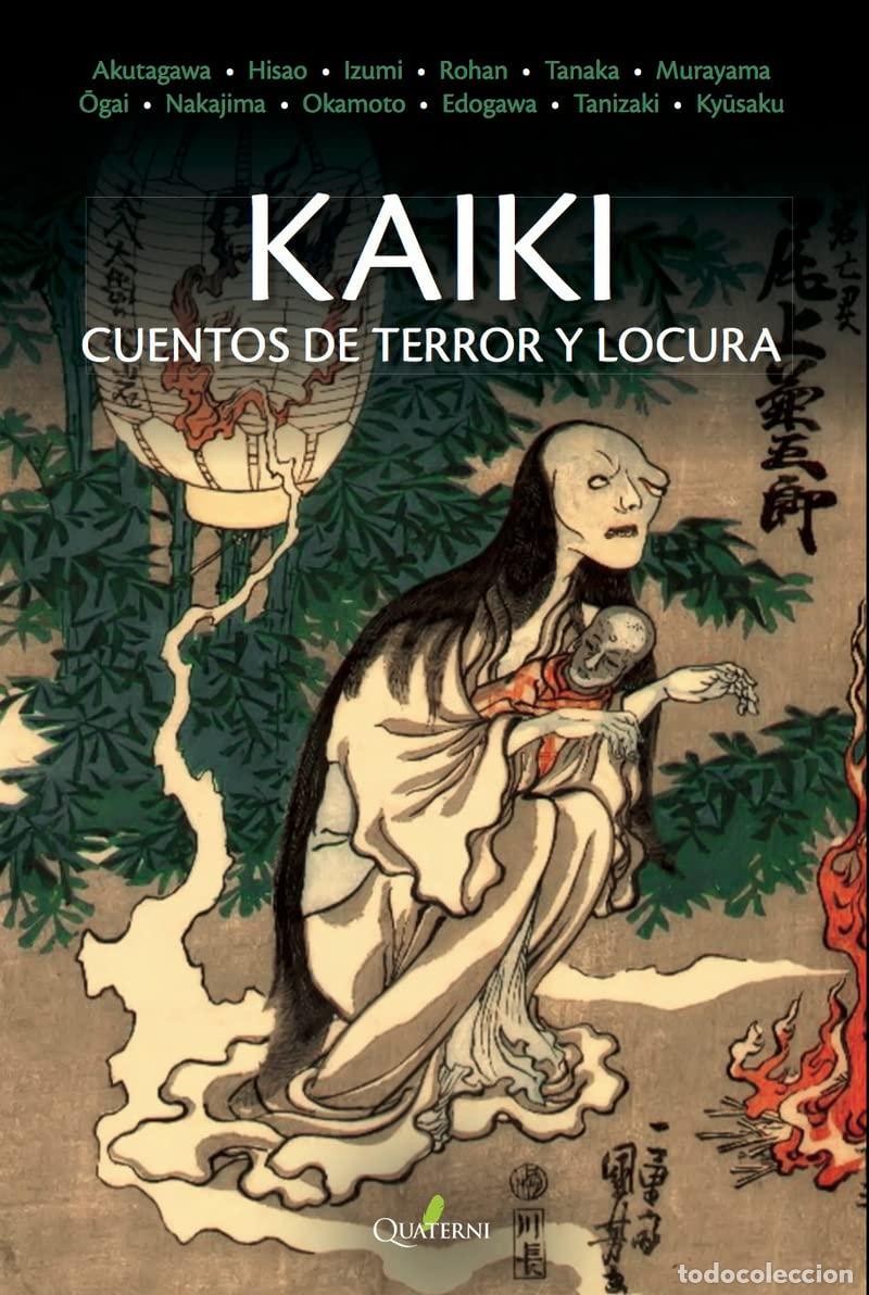 Libros de segunda mano: KAIKI. Cuentos de terror y locura (GRANDES OBRAS DE LA LITERATURA JAPONESA)