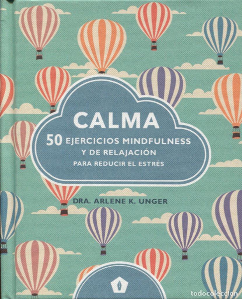 Libros de segunda mano: Calma: 50 ejercicios mindfulness y de relajaci&oacute;n para reducir el estr&eacute;s (CUERPO Y MENTE)