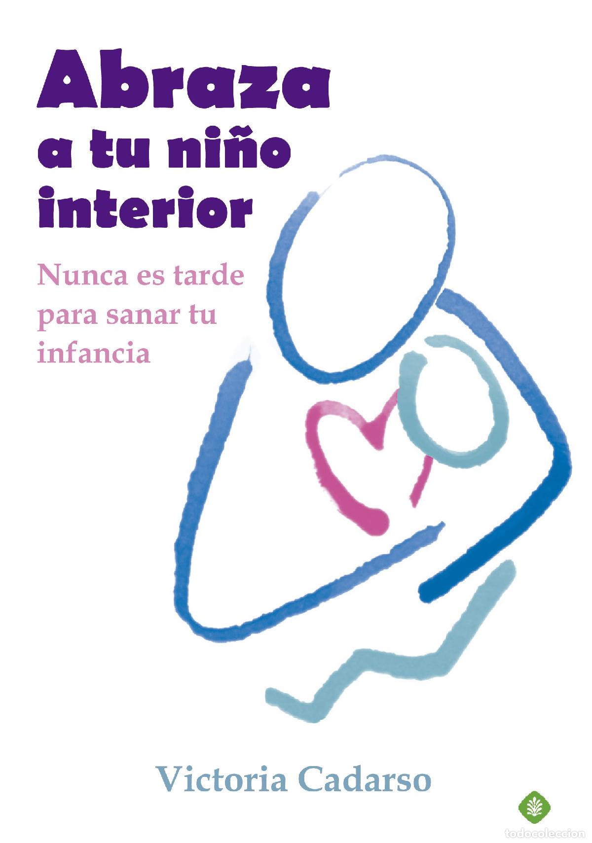 Libros de segunda mano: Abraza a tu ni&ntilde;o interior: Nunca es tarde para sanar tu infancia (Palmyra)