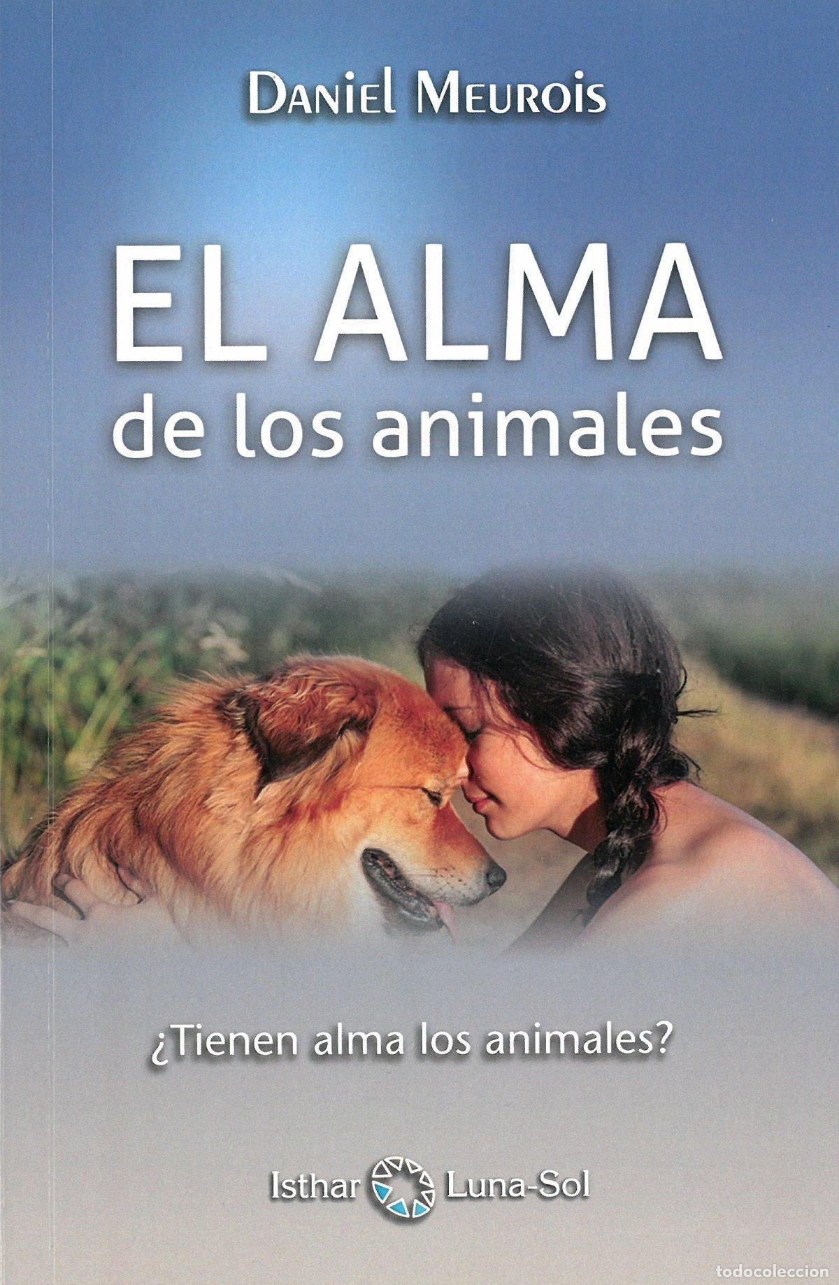 Libros de segunda mano: El alma de los animales: &iquest;Tienen alma los animales? (ISTHAR LUNA)