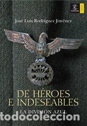 Libros de segunda mano: De h&eacute;roes e indeseables: La Divisi&oacute;n Azul (ESPASA FORUM)