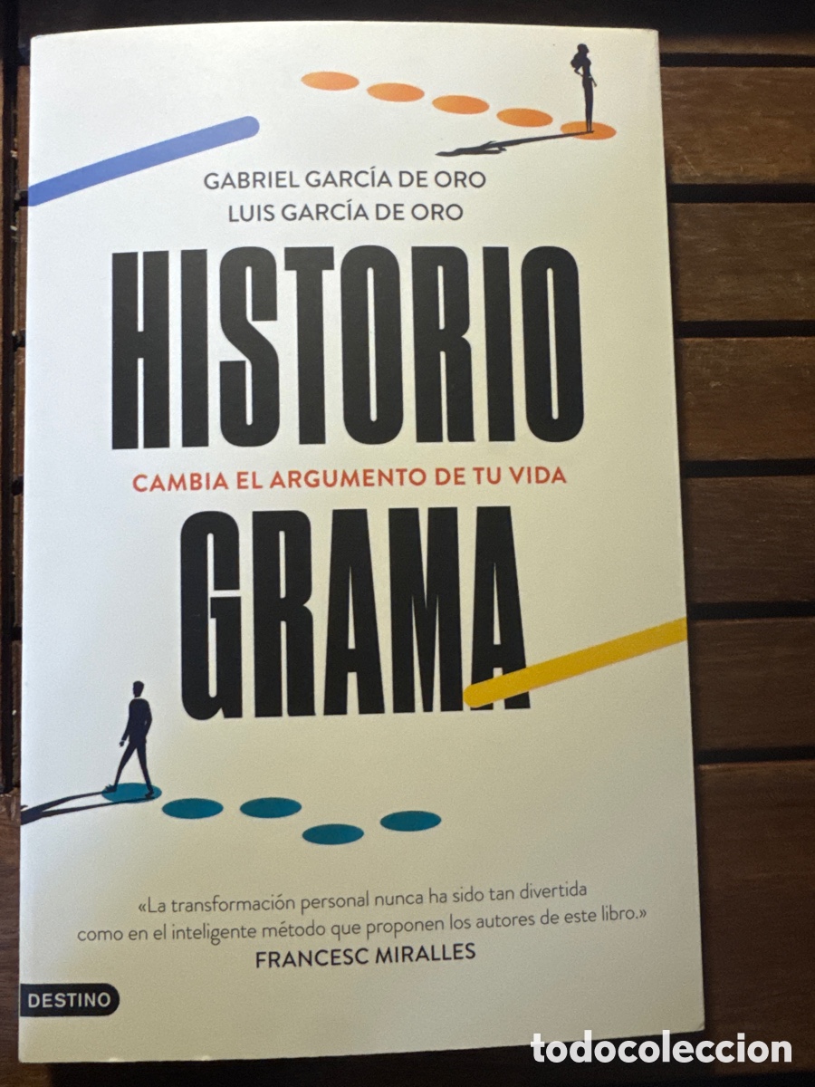 Libros de segunda mano: Historiograma Cambia el argumento de tu vida Garc&iacute;a de Oro, Gabriel DESTINO 01 / 2025