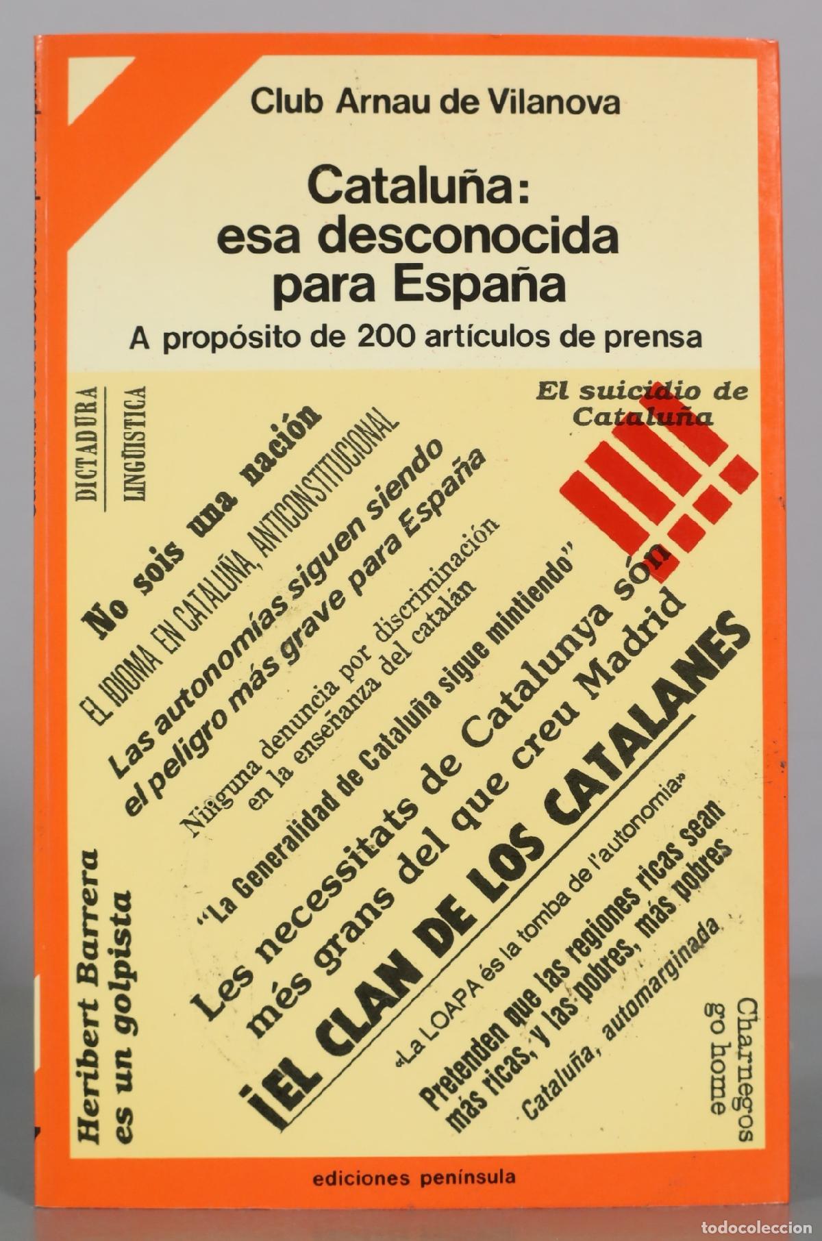 Libros de segunda mano: Catalu&ntilde;a: esa desconocida para Espa&ntilde;a - Club Arnau de Vilanova - Ediciones Pen&iacute;nsula
