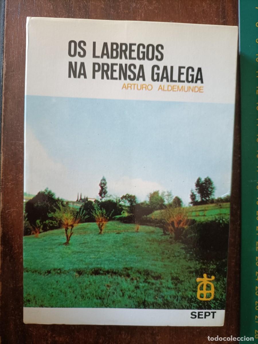 Libros de segunda mano: OS LABREGOS NA PRENSA GALEGA. ARTURO ALDEMUNDE. ED SEPT, 1979