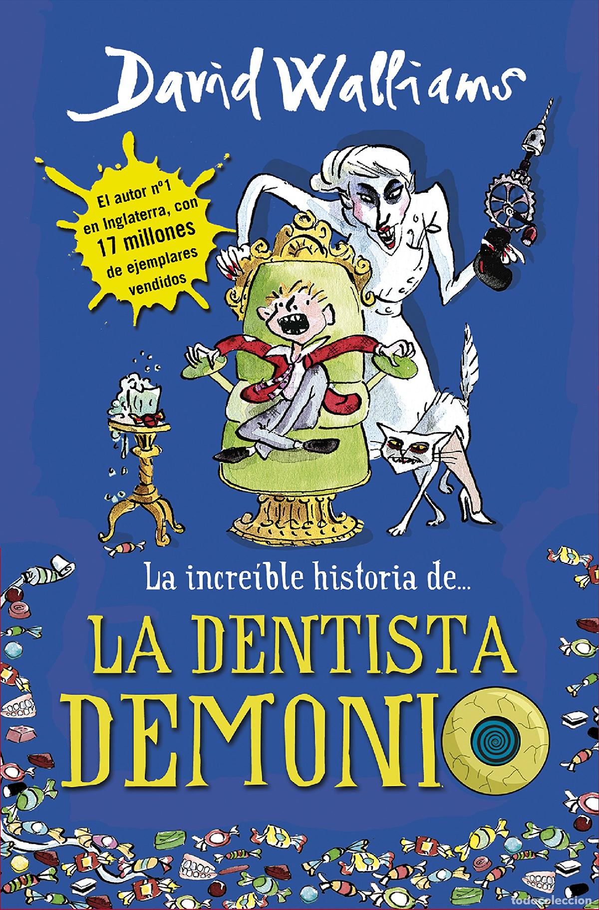 Libri di seconda mano: La incre&iacute;ble historia de... - La dentista demonio (Colecci&oacute;n David Walliams)