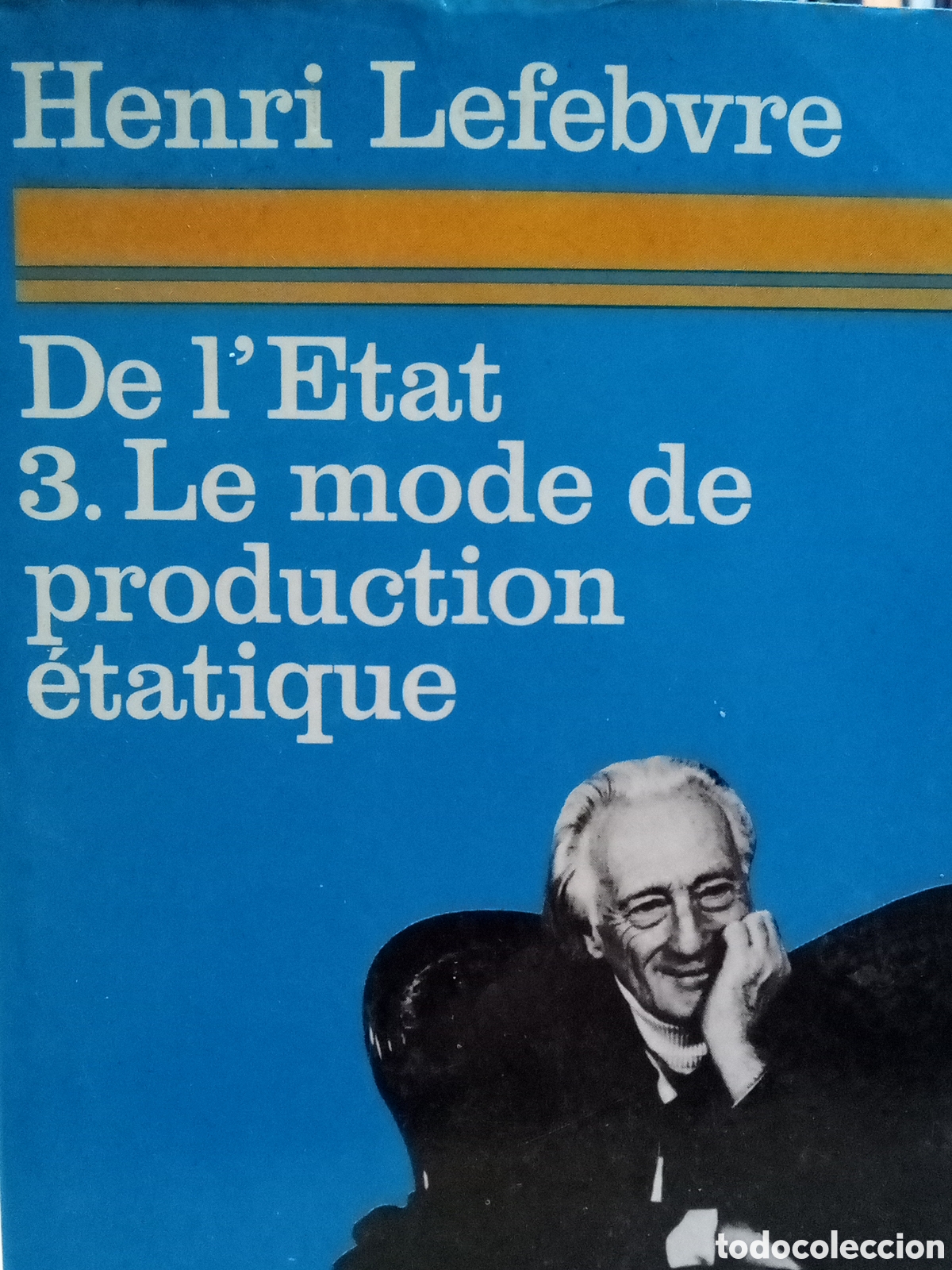 Second hand books: Henri Lefebvre. De l'&Eacute;tat. 3. Le mode de production &eacute;tatique